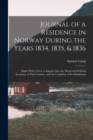 Image for Journal of a Residence in Norway During the Years 1834, 1835, &amp; 1836