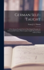 Image for German Self-Taught : A New System Founded On the Most Simple Principles for Universal Self-Tuition With Complete English Pronunciation of Every Word