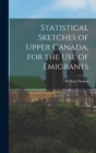 Image for Statistical Sketches of Upper Canada, for the Use of Emigrants