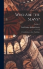 Image for Who Are the Slavs? : A Contribution to Race Psychology; Volume 1