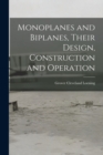 Image for Monoplanes and Biplanes, Their Design, Construction and Operation