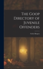 Image for The Goop Directory of Juvenile Offenders