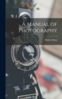 Image for A Manual of Photography
