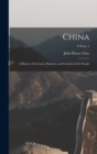 Image for China : A History of the Laws, Manners, and Customs of the People; Volume 1