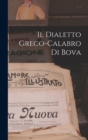 Image for Il Dialetto Greco-Calabro Di Bova