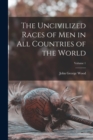 Image for The Uncivilized Races of Men in All Countries of the World; Volume 1