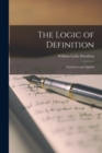 Image for The Logic of Definition : Explained and Applied