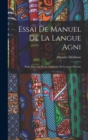 Image for Essai De Manuel De La Langue Agni : Parle Dans La Moitie Orientale De La Cote D&#39;ivoire