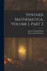 Image for Syntaxis Mathematica, Volume 1, part 2