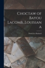 Image for Choctaw of Bayou Lacomb...Louisiana