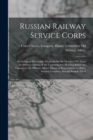 Image for Russian Railway Service Corps : Providing an Honorable Discharge for the Members Of, From the Military Service of the United States: Hearing Before the Committee On Military Affairs, House of Represen