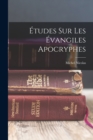 Image for Etudes Sur Les Evangiles Apocryphes