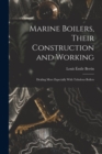 Image for Marine Boilers, Their Construction and Working