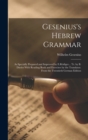 Image for Gesenius&#39;s Hebrew Grammar : As Specially Prepared and Improved by E.Rodiger... Tr. by B. Davies With Reading Book and Exercises by the Translator. From the Twentieth German Edition