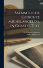 Image for Saemmtliche Gedichte Michelangelo&#39;s, in Guasti&#39;s Text
