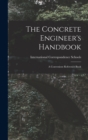 Image for The Concrete Engineer&#39;s Handbook : A Convenient Reference Book