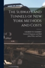 Image for The Subways and Tunnels of New York Methods and Costs