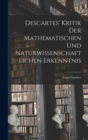 Image for Descartes&#39; Kritik Der Mathematischen Und Naturwissenschaftlichen Erkenntnis