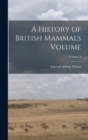 Image for A History of British Mammals Volume; Volume 1