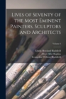 Image for Lives of Seventy of the Most Eminent Painters, Sculptors and Architects; Volume 4