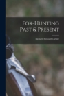 Image for Fox-hunting Past &amp; Present