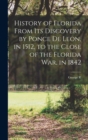 Image for History of Florida From its Discovery by Ponce de Leon, in 1512, to the Close of the Florida war, in 1842
