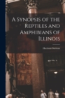 Image for A Synopsis of the Reptiles and Amphibians of Illinois
