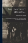Image for The University Memorial; Biographical Sketches of Alumni of the University of Virginia who Fell in the Confederate War