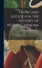 Image for Truth and Justice for the History of North Carolina; the Mecklenburg Resolves of May 31, 1775, vs. the &quot;Mecklenburg Declaration of May 20, 1775.&quot;