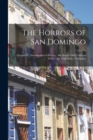 Image for The Horrors of San Domingo : Chapter V: Introduction of Slavery: the Slave-trade: African Tribes: the Code Noir: Mulattoes