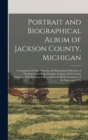 Image for Portrait and Biographical Album of Jackson County, Michigan
