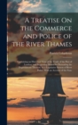 Image for A Treatise On the Commerce and Police of the River Thames