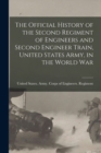 Image for The Official History of the Second Regiment of Engineers and Second Engineer Train, United States Army, in the World War