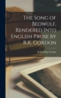 Image for The Song of Beowulf, Rendered Into English Prose by R.K. Gordon