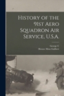 Image for History of the 91st Aero Squadron Air Service, U.S.A. [microform]