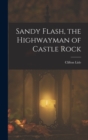 Image for Sandy Flash, the Highwayman of Castle Rock