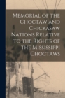 Image for Memorial of the Choctaw and Chickasaw Nations Relative to the Rights of the Mississippi Choctaws