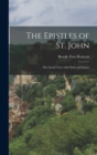 Image for The Epistles of St. John : The Greek text, with notes and essays