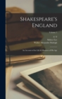Image for Shakespeare&#39;s England : An Account of the Life &amp; Manners of his age; Volume 1