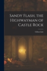 Image for Sandy Flash, the Highwayman of Castle Rock