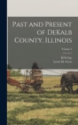 Image for Past and Present of DeKalb County, Illinois; Volume 2
