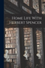 Image for Home Life With Herbert Spencer