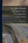 Image for La doctrine secrete des Fatimides d&#39;Egypte