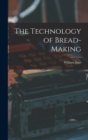 Image for The Technology of Bread-making