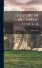 Image for The Story of Early Gaelic Literature
