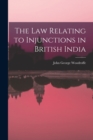 Image for The law Relating to Injunctions in British India