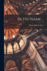 Image for In His Name ..