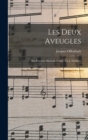 Image for Les deux aveugles; bouffonnerie musicale. Paroles de J. Moinaux