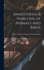 Image for Anaesthesia &amp; Narcosis of Animals and Birds