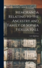 Image for Memoranda Relating to the Ancestry and Family of Sophia Fidelia Hall